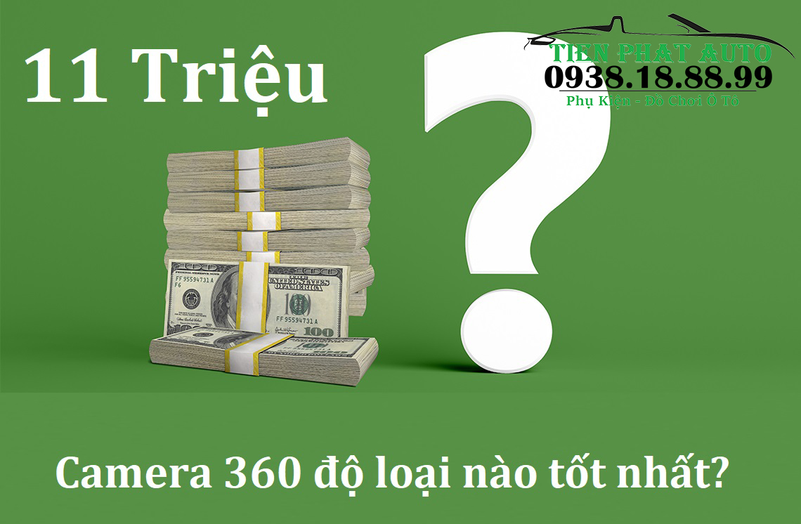 Với 11 Triệu Đồng Nên Lắp Camera Ô Tô 360 Độ Loại Nào?