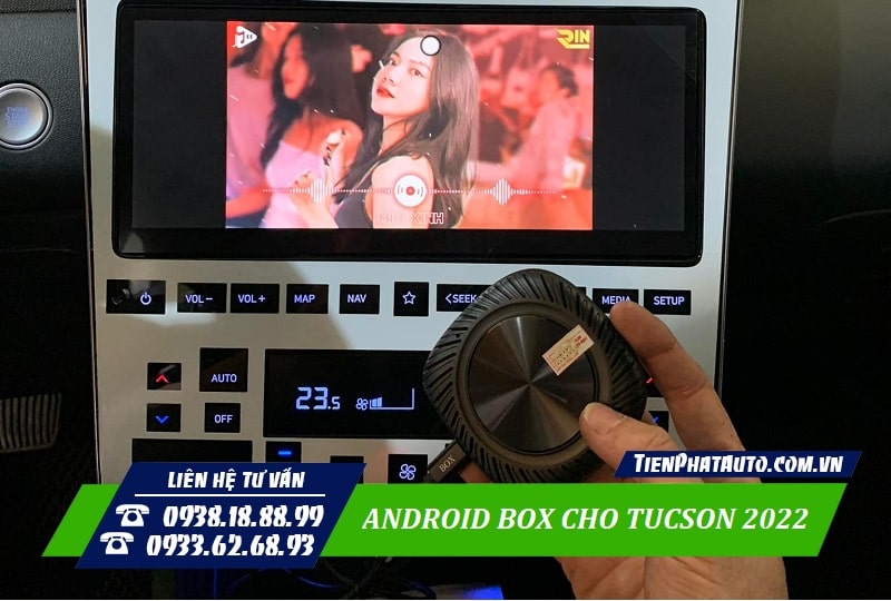Android Box Hyundai Tucson giúp đáp ứng nhu cầu giải trí trên xe