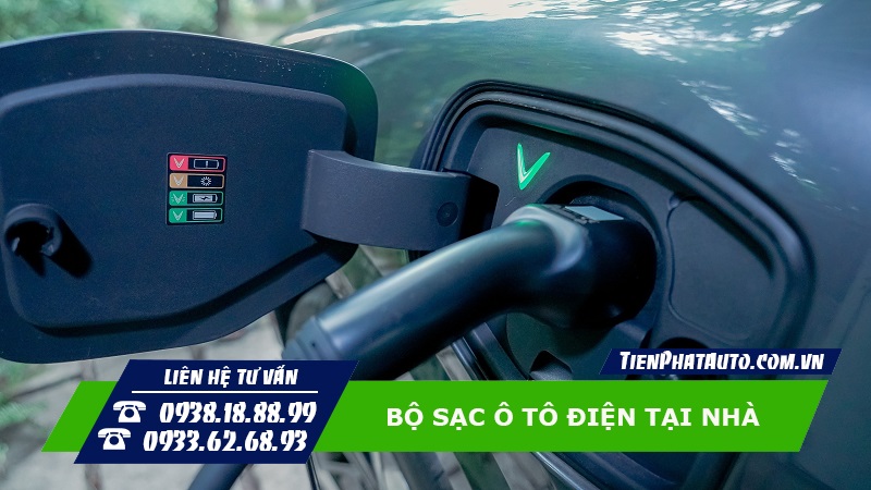 Bộ sạc ô tô điện tại nhà là sản phẩm hầu như không thể thiếu