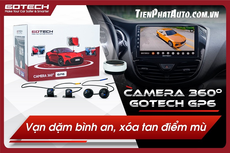 Camera 360 Gotech GP6 giúp mang lại nhiều sự tiện lợi