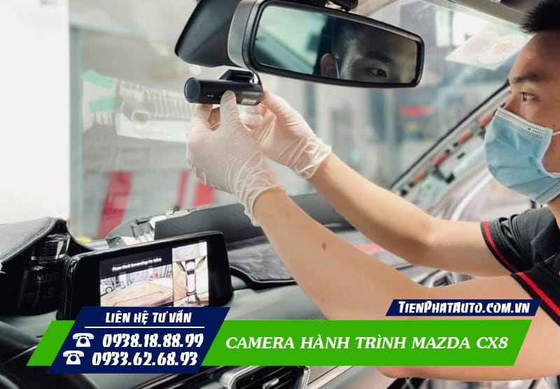 Tiến Phát Auto chuyên lắp camera hành trình cho xe Mazda CX8
