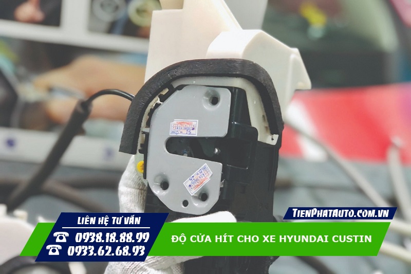 Độ cửa hít cho Hyundai Custin giúp đóng cửa nhẹ nhàng và êm ái