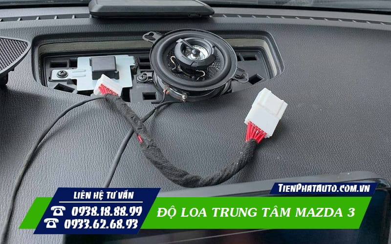 Độ loa trung tâm Mazda 3 lắp đặt hoàn toàn cắm giắc zin 100%