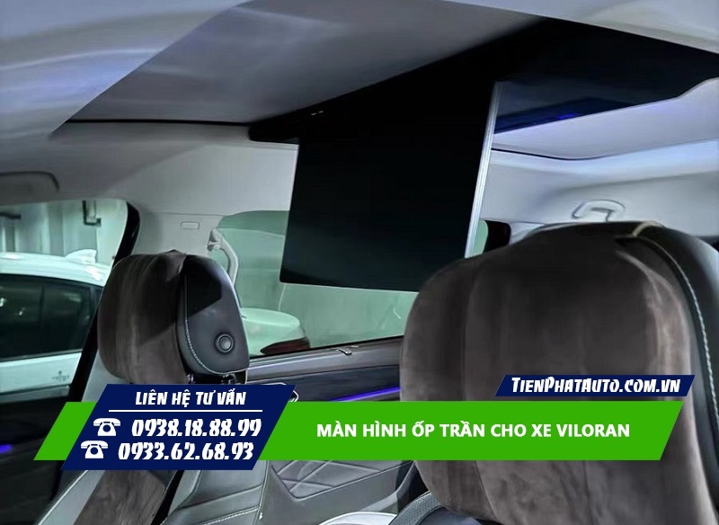 Tiến Phát Auto chuyên nâng cấp màn hình ốp trần cho xe Viloran