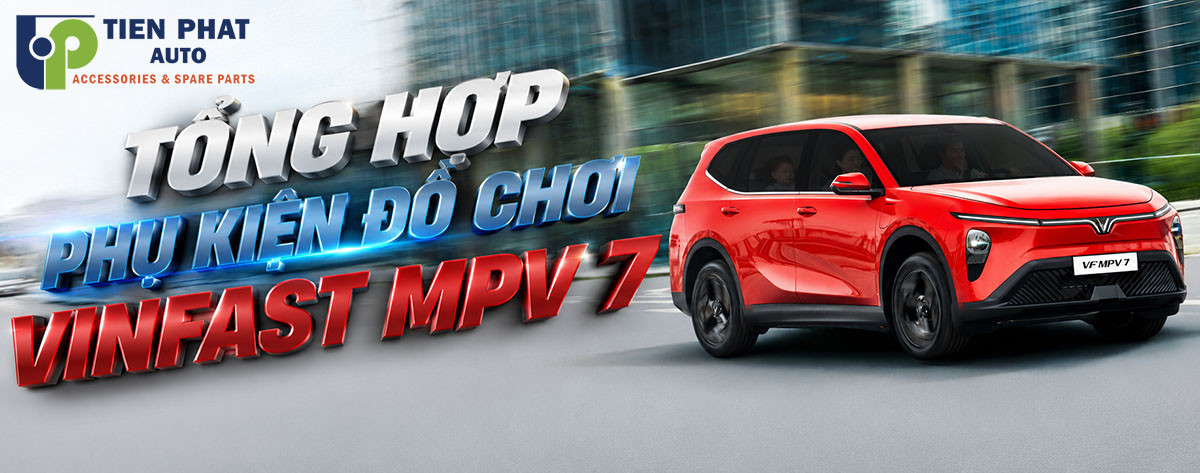 Tổng hợp phụ kiện đồ chơi Vinfast MPV 7 mà bạn không nên bỏ qua Tổng hợp phụ kiện đồ chơi Vinfast MPV 7 mà bạn không nên bỏ qua