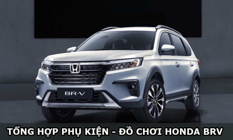 Tổng hợp các phụ kiện đồ chơi cho xe Honda BRV bạn nên trang bị thêm