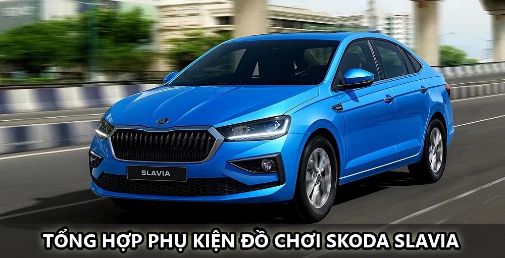 Gói Độ Phụ Kiện Đồ Chơi Skoda Slavia Nên Trang Bị Thêm