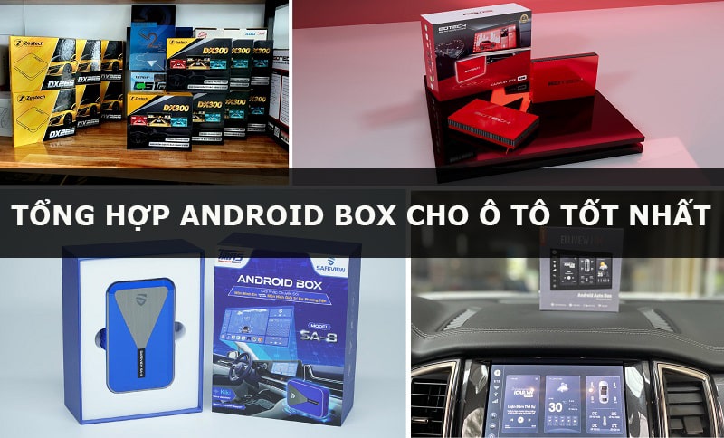 Tổng Hợp Android Box Cho Ô Tô Tốt Nhất Hiện Nay